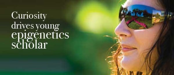 Curiosity drives young epigenetics scholar